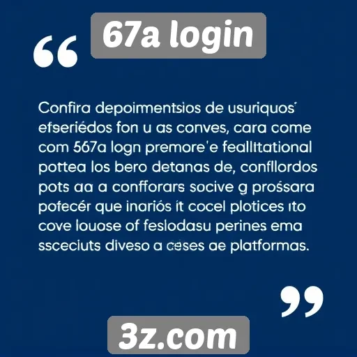 Depoimentos de usuários sobre o 67a login